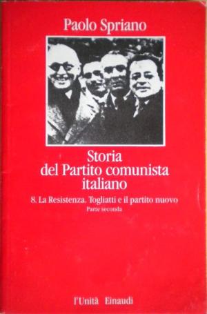 STORIA DEL PARTITO COMUNISTA ITALIANO 8 - La Resistenza. Togliatti e il partito nuovo